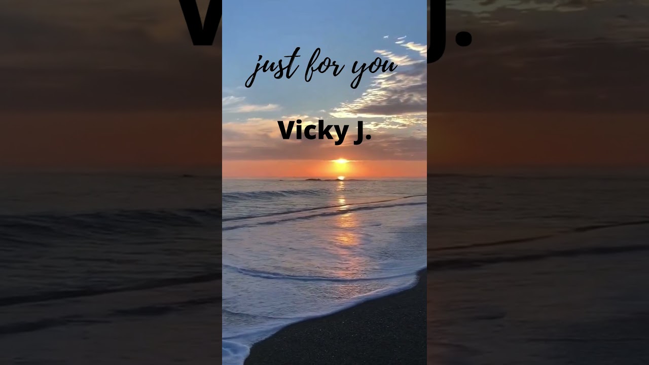Just for you Vicky J.