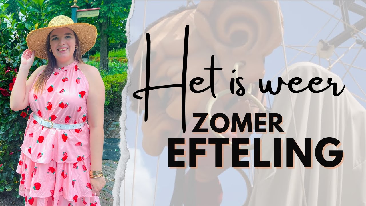 Het is weer tijd voor de Zomer Efteling! | Efteling | Eftelingse Brunette