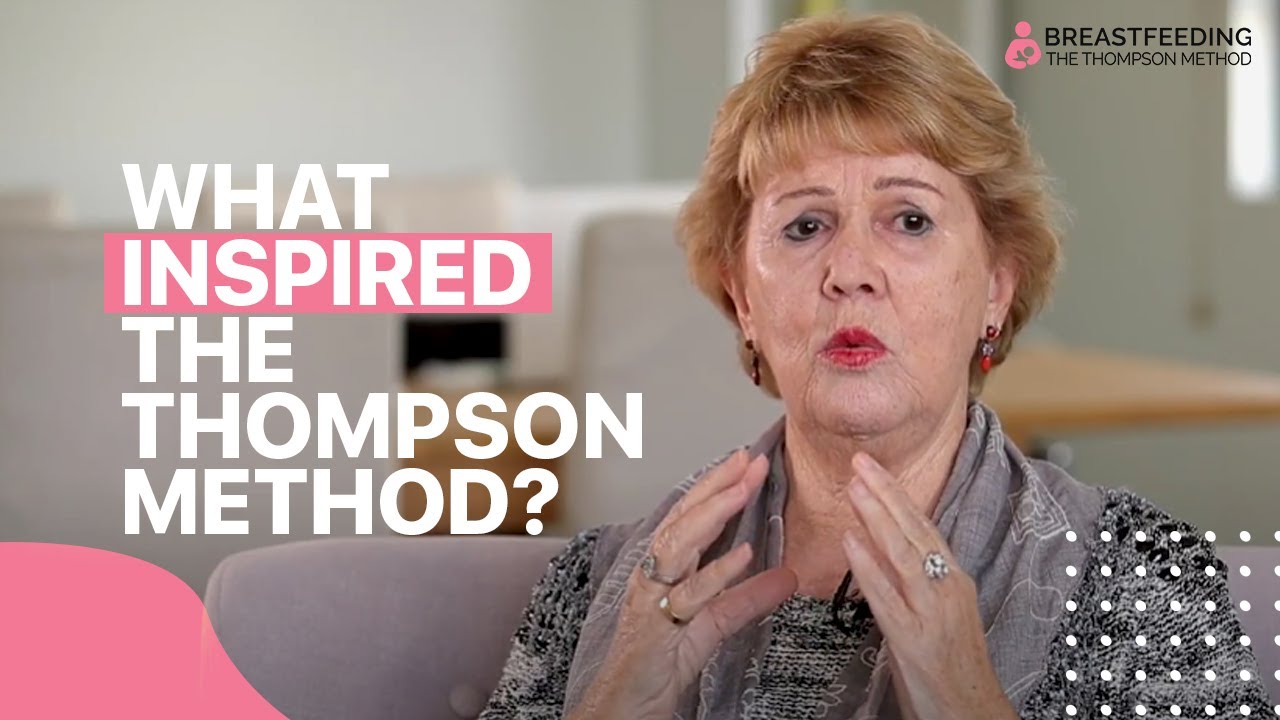 What Inspired The Thompson Method? Dr Robyn Thompson, Breastfeeding Specialist