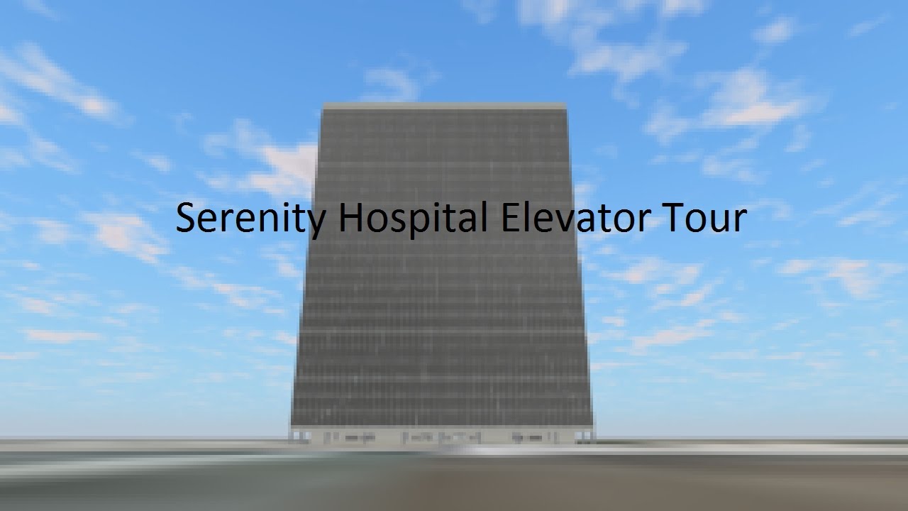 Tour of the Elevators @ Serenity Hospital