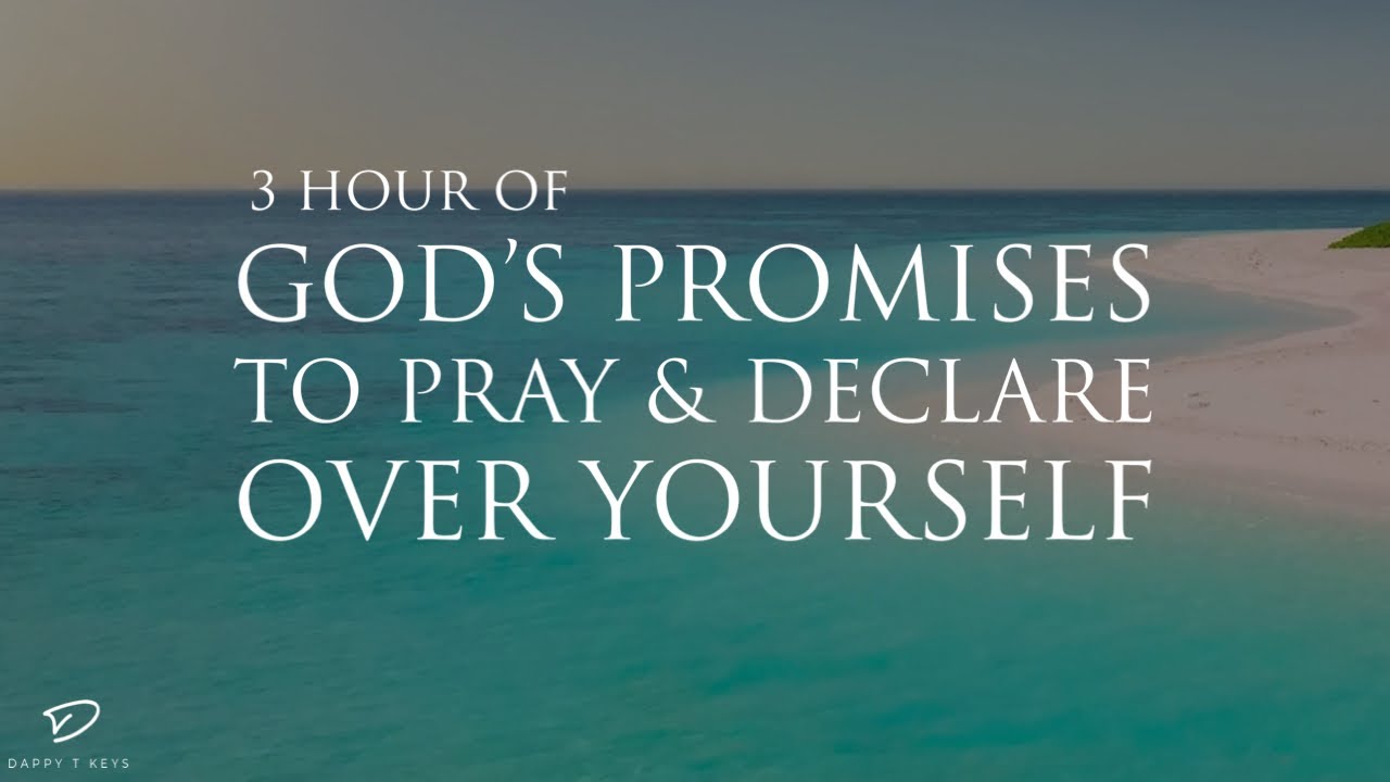 3 Hour of God's Promises to Pray & Declare Over Yourself: Prayer & Meditation Music
