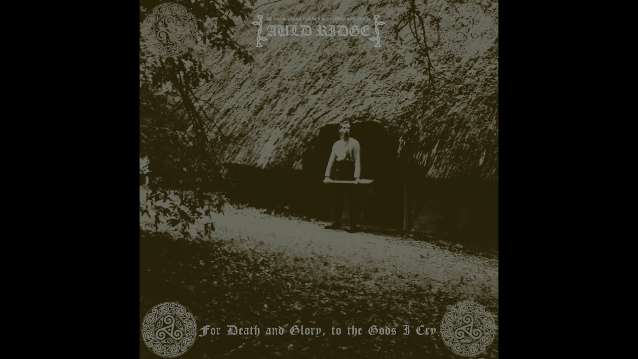 Auld Ridge &ndash; For death and glory, to the gods I cry