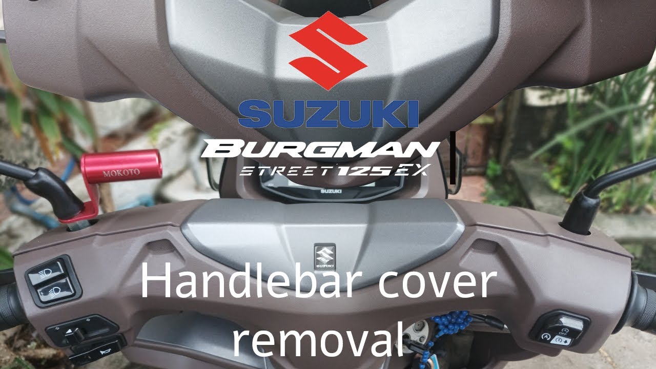 Suzuki Burgman Street EX handle bar cover removal