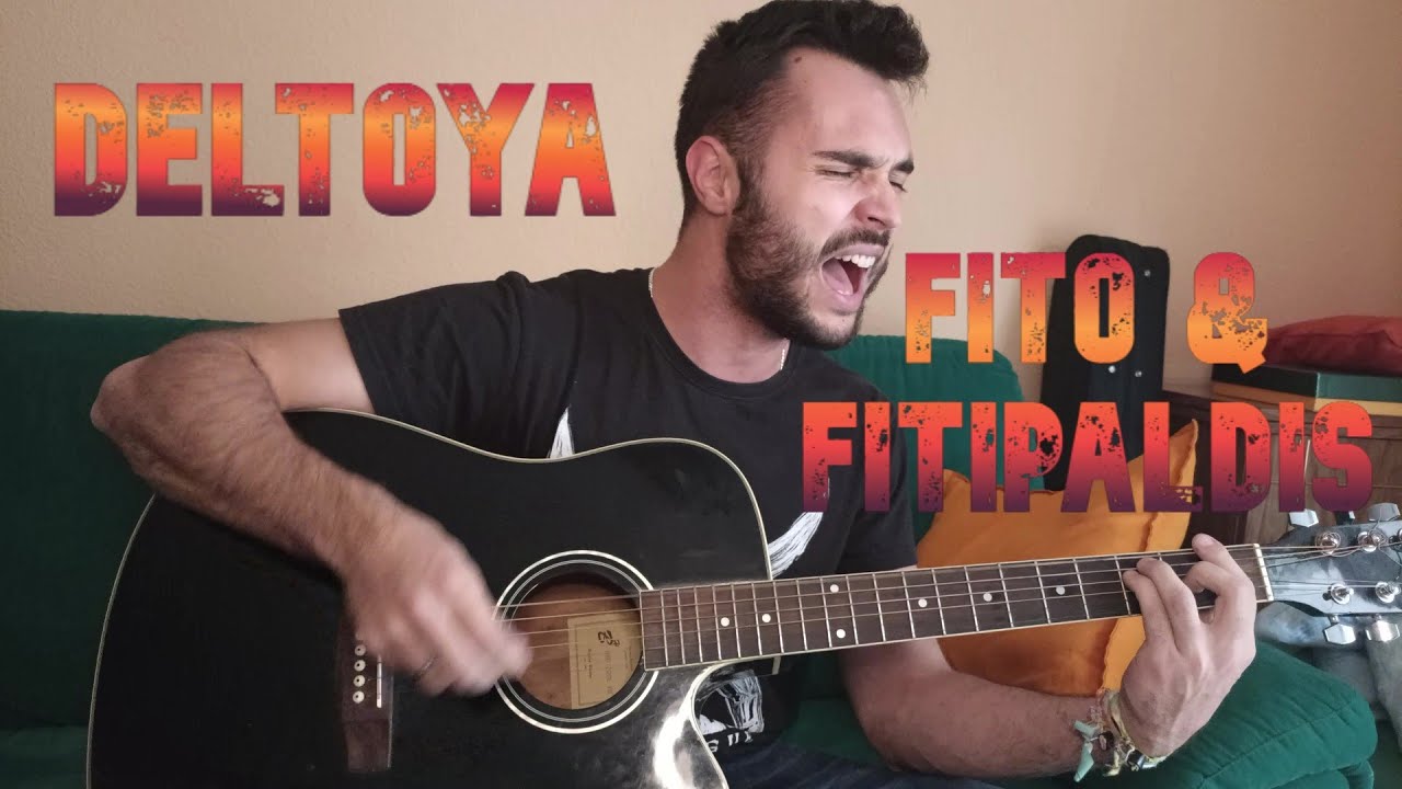 Deltoya - Fito & Fitipaldis  - Cover ac&uacute;stico