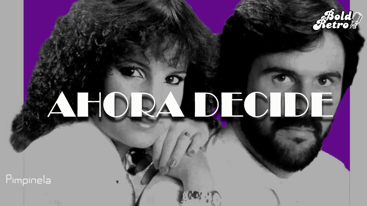 PIMPINELA | AHORA DECIDE (Letra)