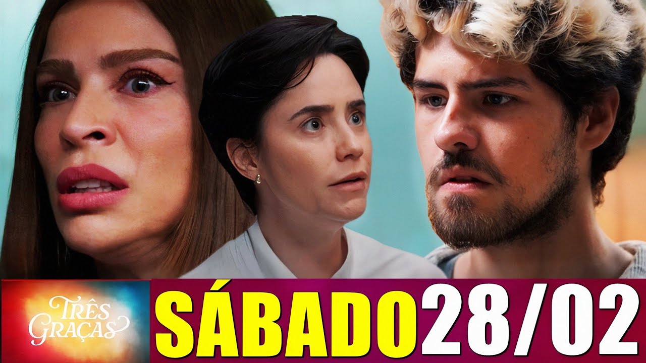 TRÊS GRAÇAS Resumo Capítulo 28/02/2026 Samira revela que é mãe biológica de Raul 
