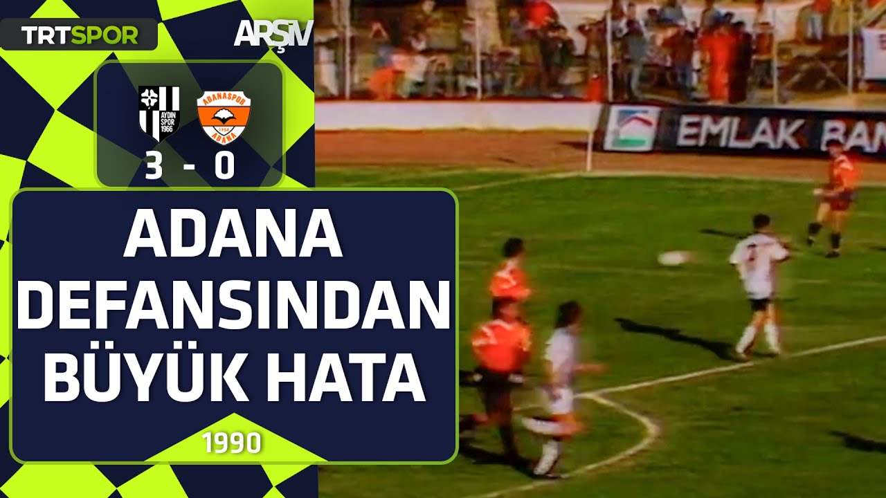Aydınspor - Adanaspor: 3-0 (1990-91 sezonu) Adana defansından inanılmaz hata
