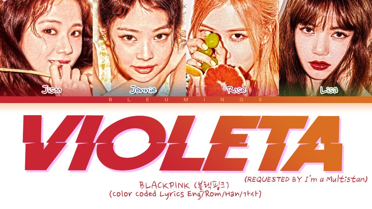 [Request #197] How Would BLACKPINK Sing - 'Violeta' (Color Coded Eng/Rom/Han/가사)