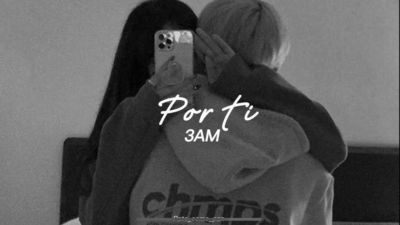3AM - Por Ti [letra]