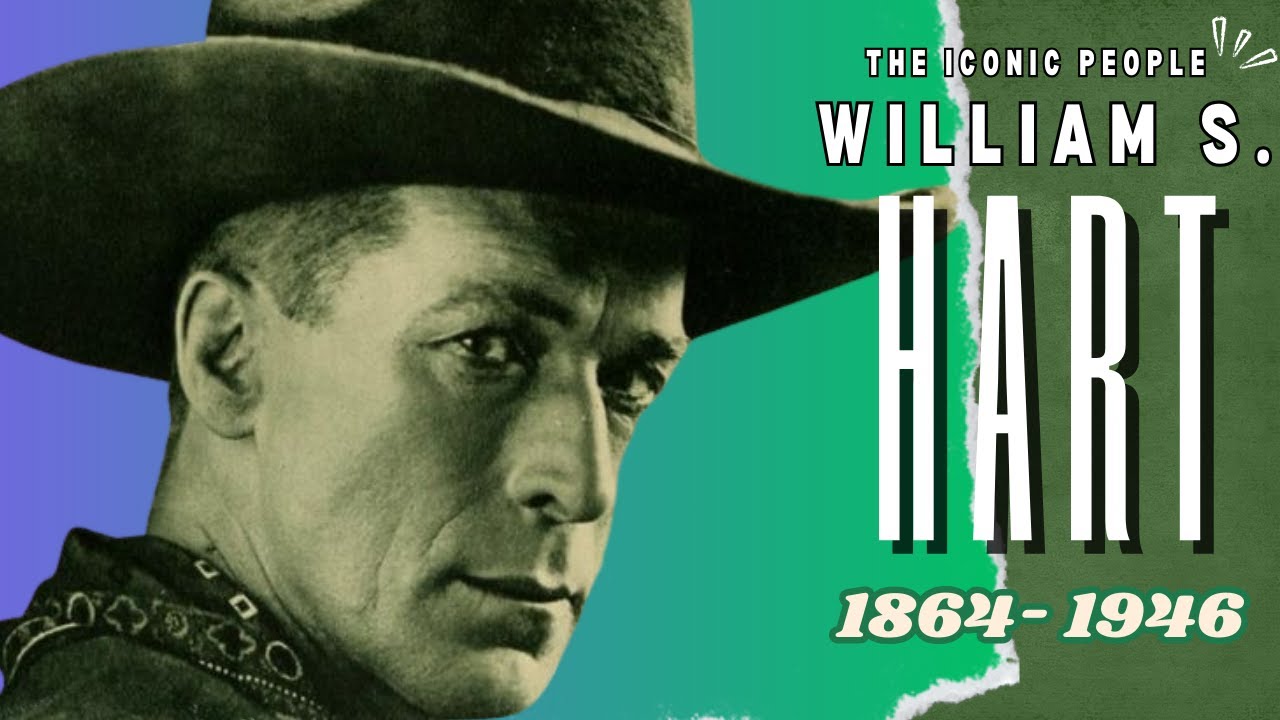 William S. Hart: The Man Who Made the Western Real