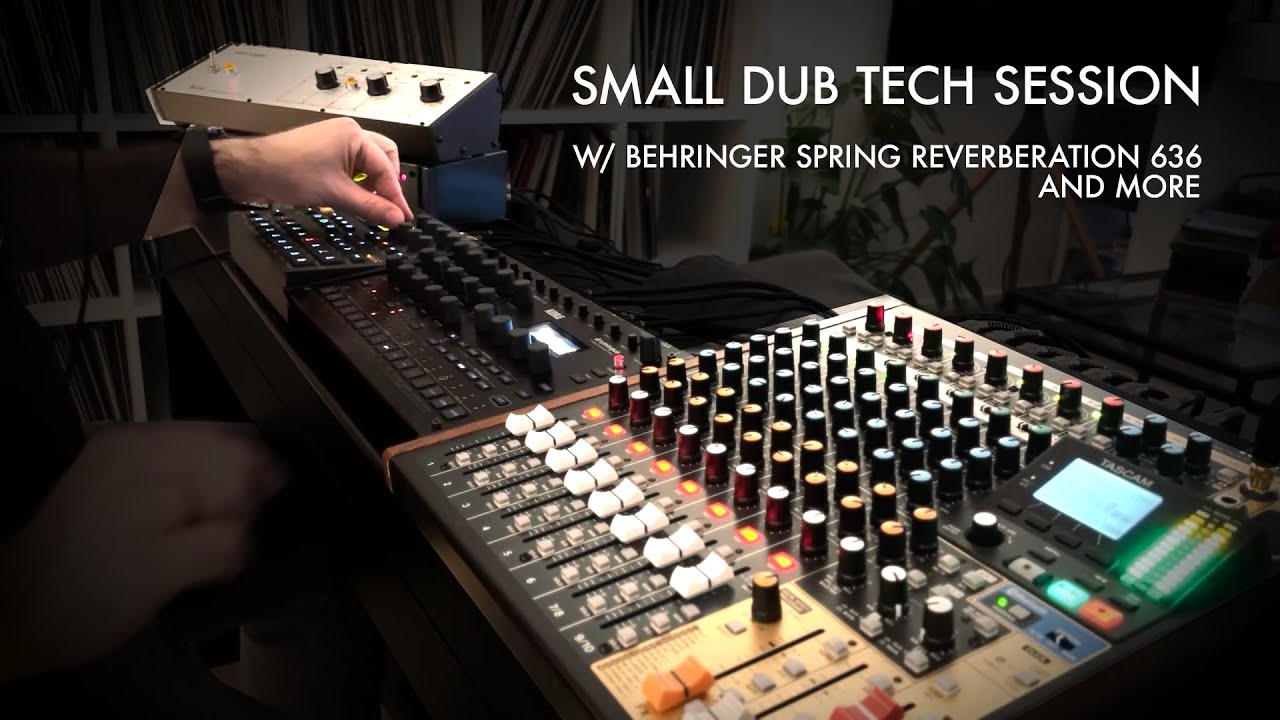 Small Dub Techno Session w/ Behringer Spring Reverberation 636 + more