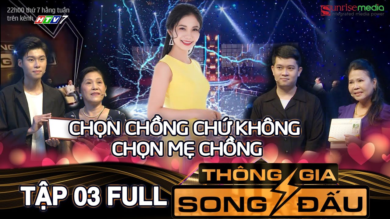 THÔNG GIA SONG ĐẤU TẬP 3 | Ác liệt cuộc chiến MẸ CHỒNG GIÀNH GIẬT NÀNG DÂU nóng hơn DẦU SÔI 1000 ĐỘ