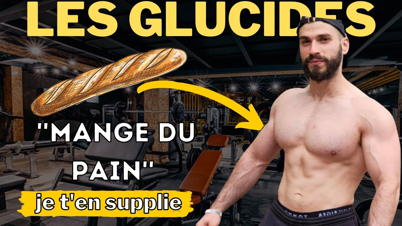 MANGE DES GLUCIDES (SI TU VEUX DU MUSCLE)