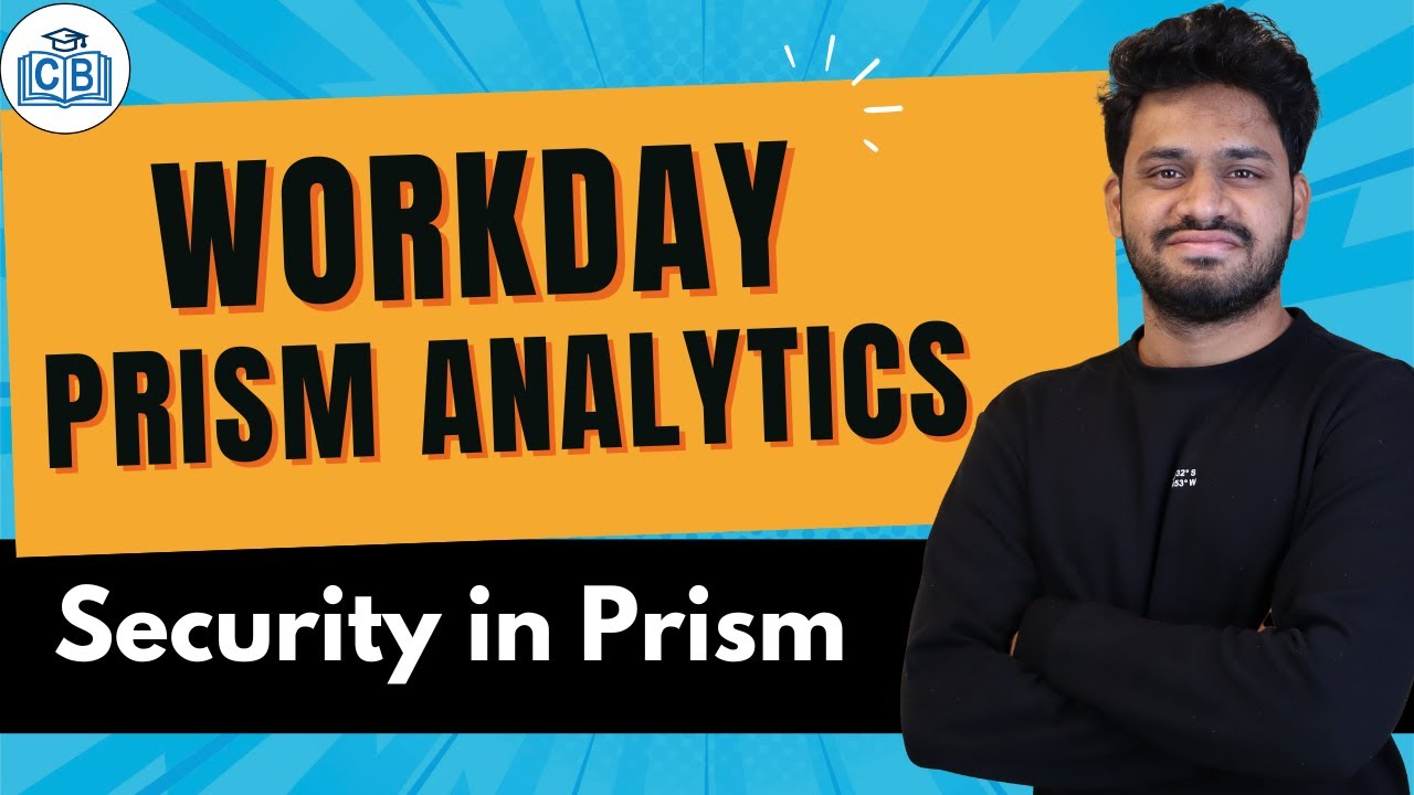Workday Prism Analytics Security in Prism | Learn Workday Prism Analytics Course | CyberBrainer