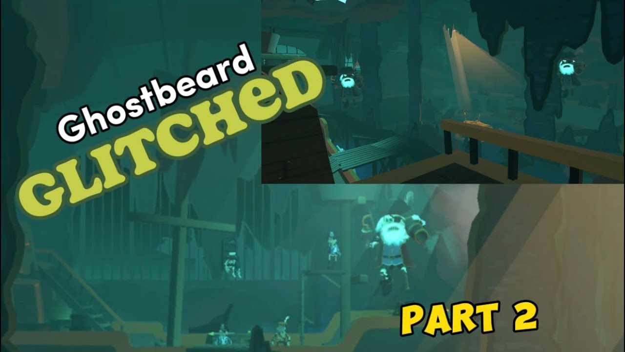 Ghostbeard Glitched - PART 2 (&iexcl;&iquest;2 Ghostbeards?!)