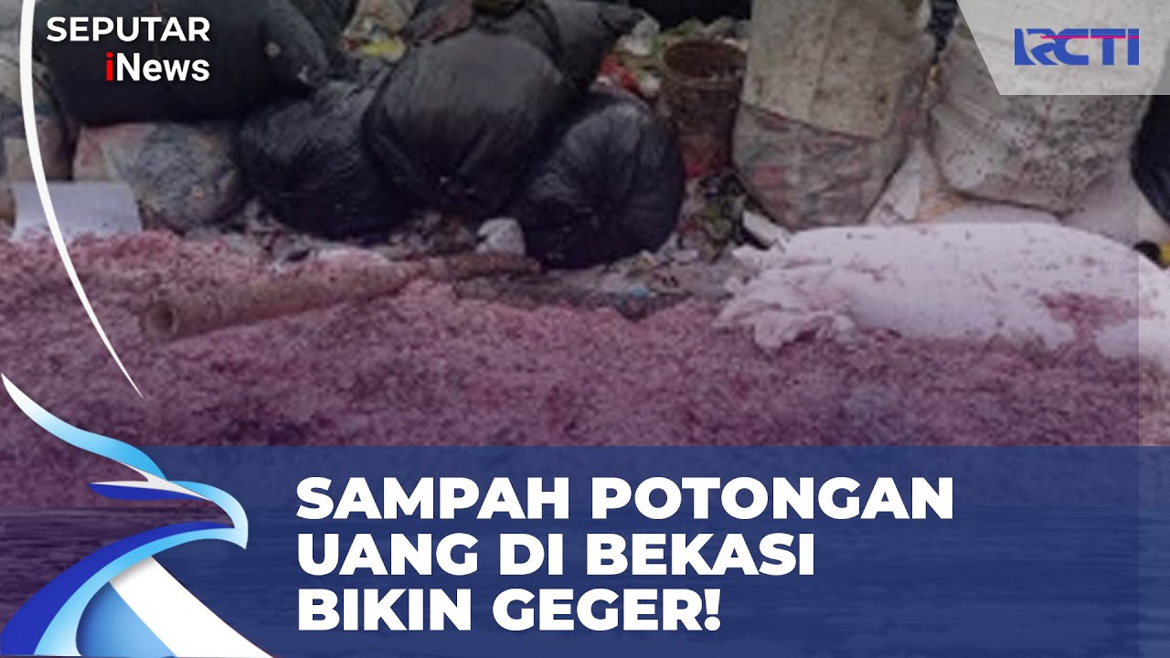 FULL Geger! Sampah Potongan Uang di Bekasi, Pemerintah: itu Uang Asli | SIS 5/2