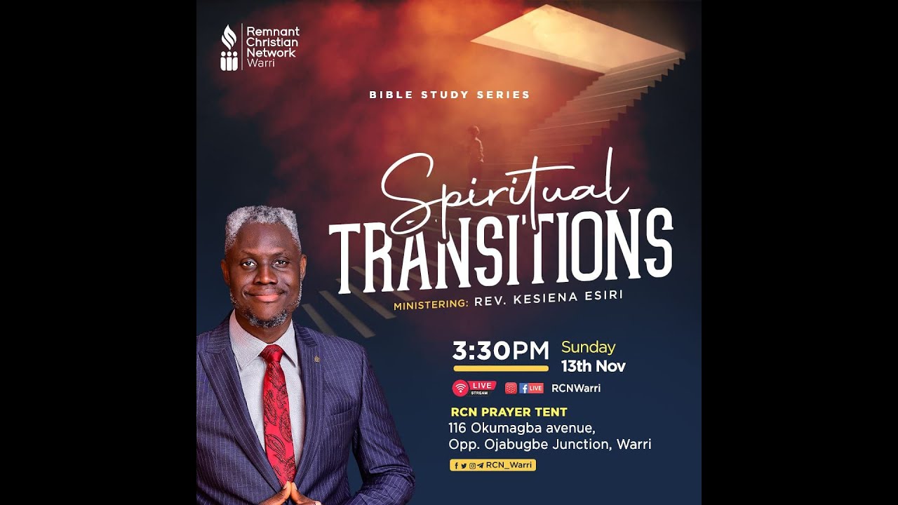 BIBLE STUDY SERIES || SPIRITUAL TRANSITION  || REV. KESIENA ESIRI
