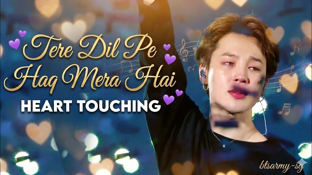 Tere Dil Pe Haq Mere Hai | Emotional 💔 Bollywood Romantic Song #bts #btslove #hindilovesong ✨💜