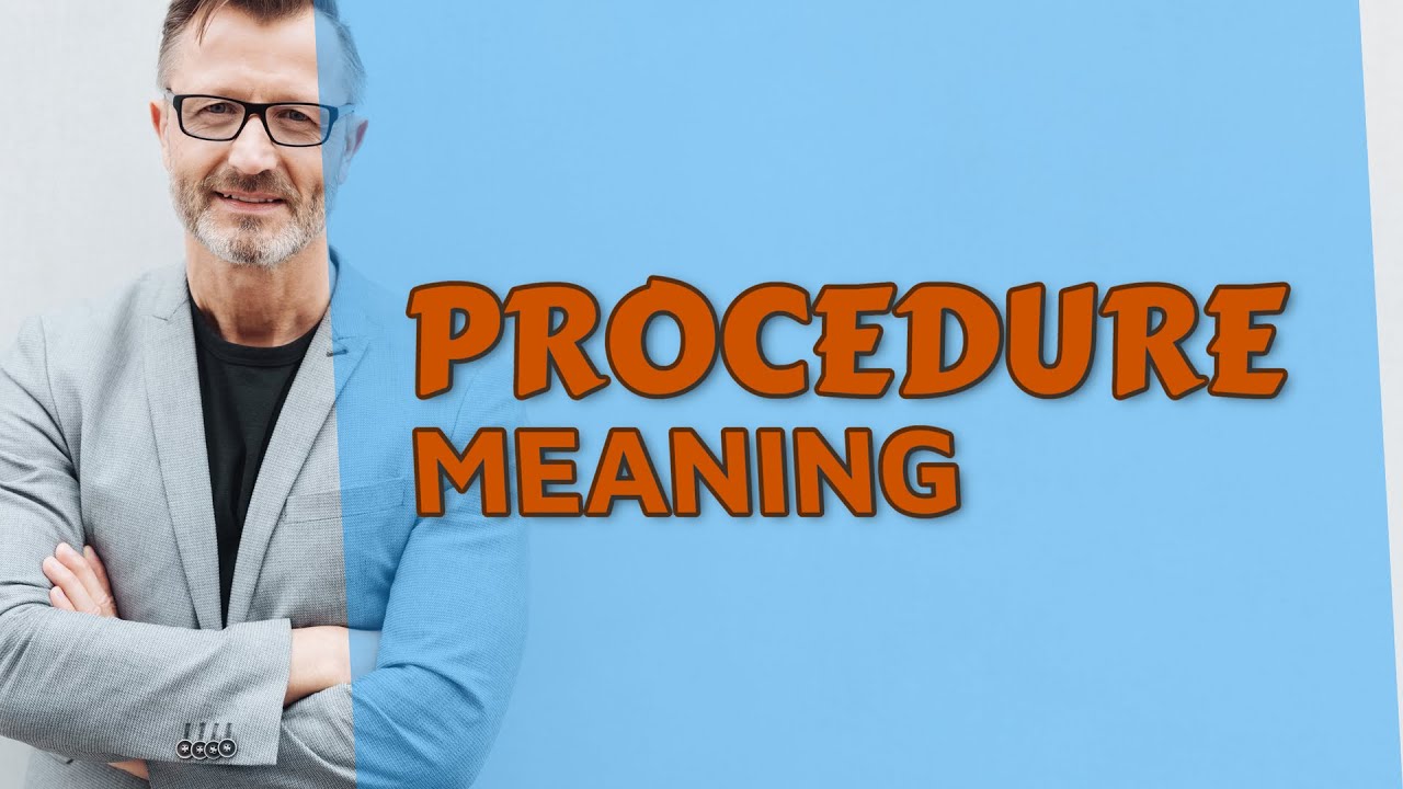 Procedure | Meaning of procedure