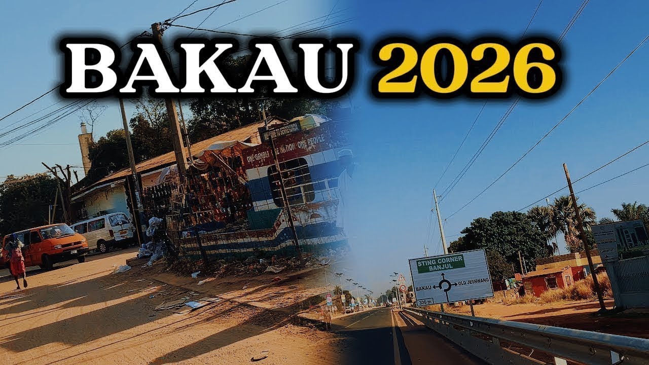 How Bakau has transformed in 2026 The Gambia 