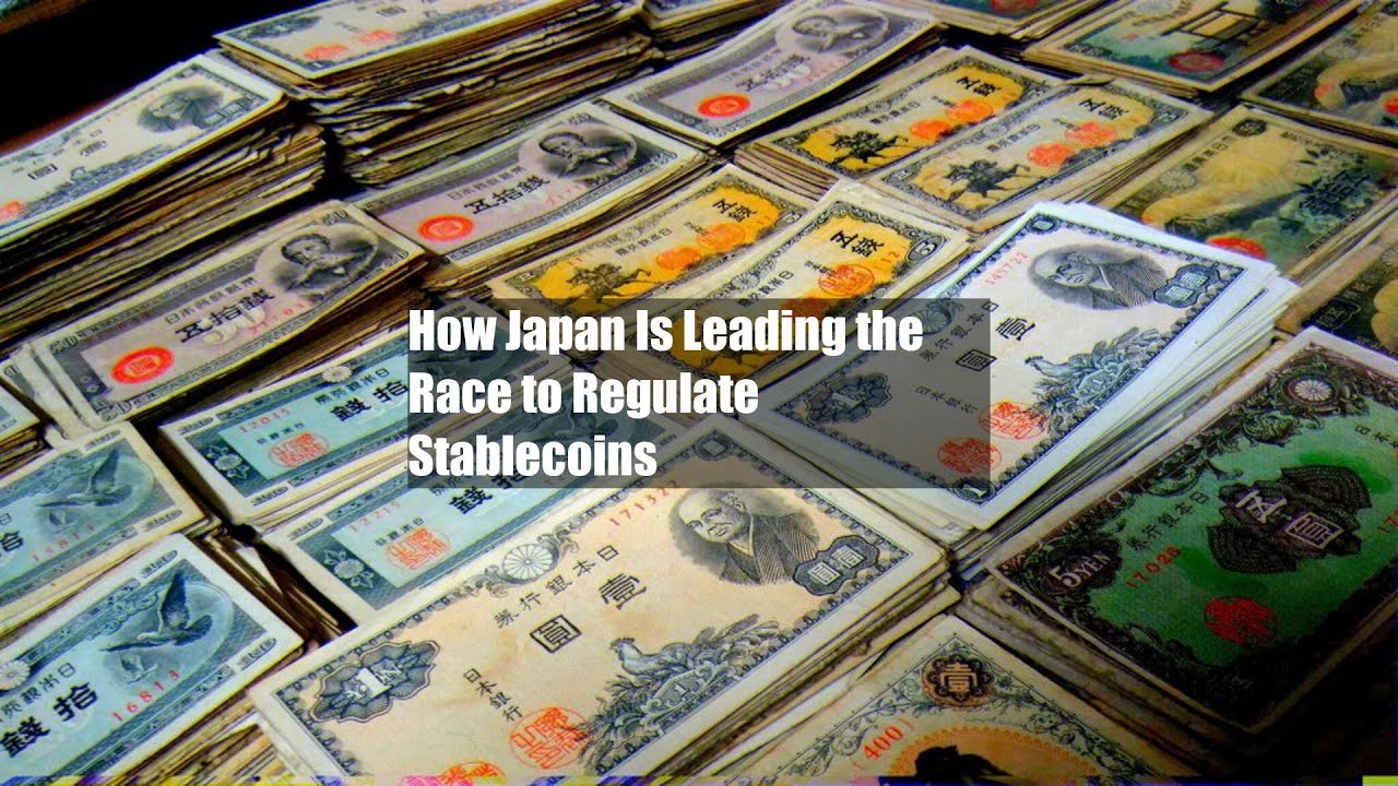 How Japan Is Leading the Race to Regulate Stablecoins