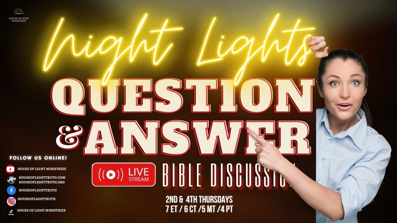 W.A.I.T. BROADCAST: NIGHT LIGHTS Q & A BIBLE STUDY AND DISCUSSION