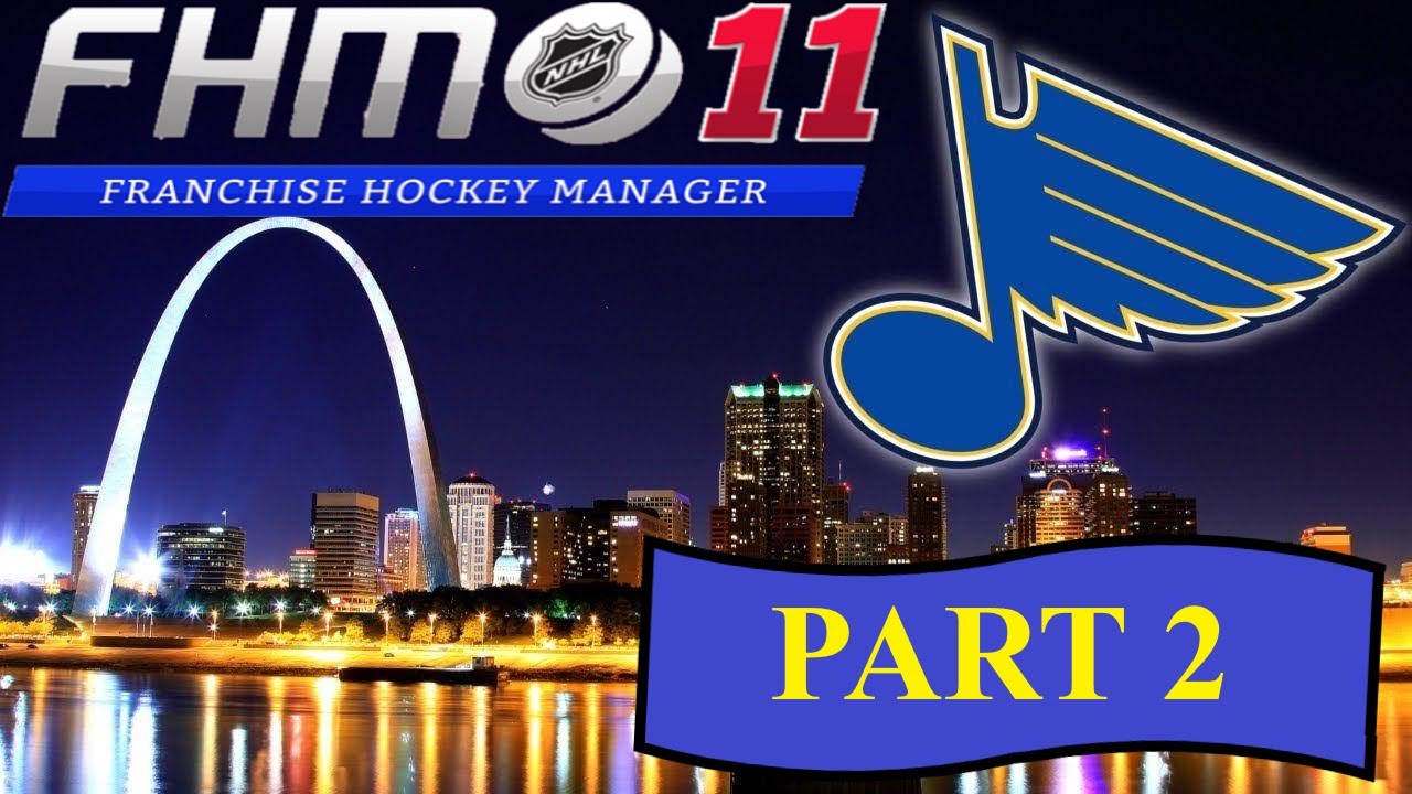 Part 2 - St. Louis Blues - Franchise Hockey Manager 11 - St. Louis Blues Rebuild