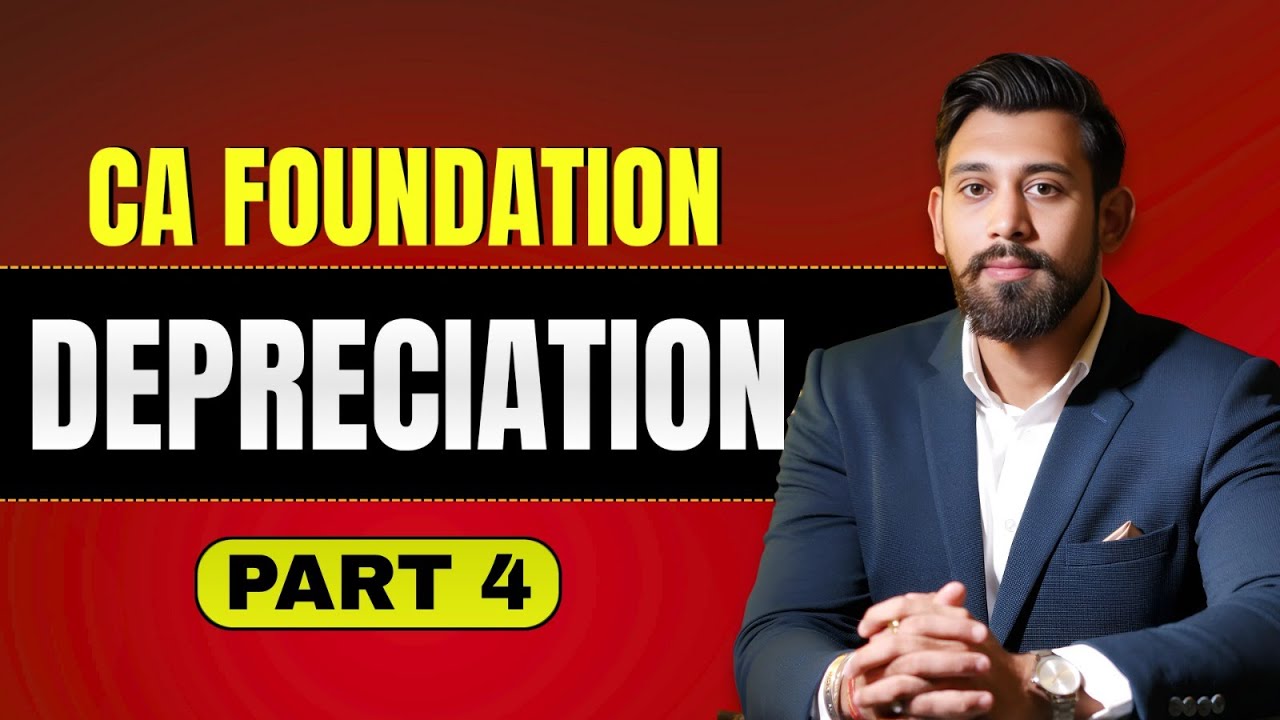 Глава 5 | Износ и амортизация | Часть 4 | CA Foundation Accountancy | Янв./Май 26 | Урок 22
