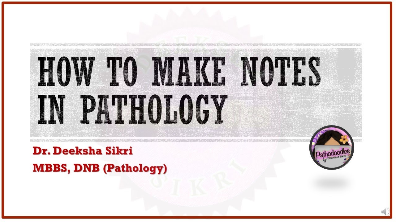 How to make notes in Pathology- A Simplified Approach