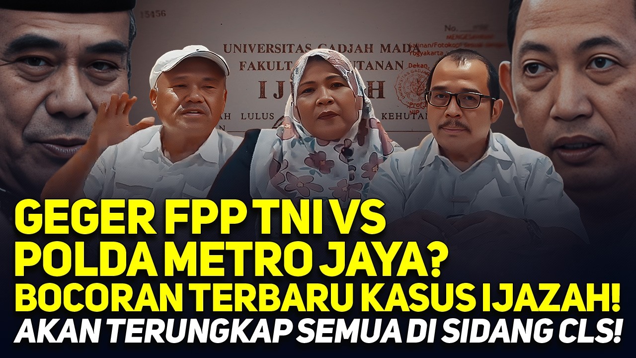 GEGER FPP TNI VS POLDA METRO JAYA? BOCORAN TERBARU KASUS IJAZAH! AKAN TERUNGKAP SEMUA DI SIDANG CLS!