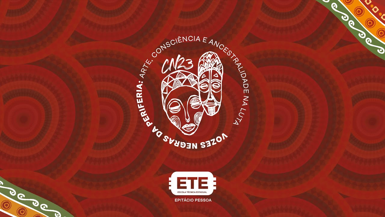 XI Ciclo de Atividades para Afirmação da Cultura Afro-brasileira - ETE Epitácio Pessoa (CN 2023)