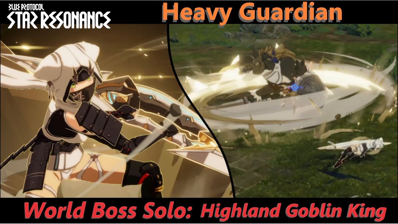[Blue Protocol Star Resonance] ~ (Heavy Guardian) S2 World Boss Solo: Highland Goblin King
