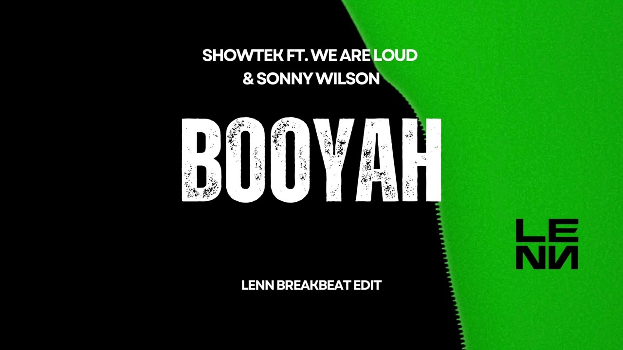Showtek ft. We Are Loud & Sonny Wilson - Booyah (LENN BREAKBEAT EDIT))