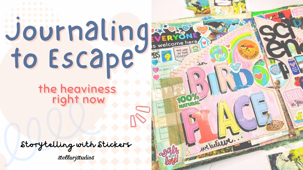 Journaling to Escape the heaviness right now: Storytelling with Stickers:  Mindful Journaling