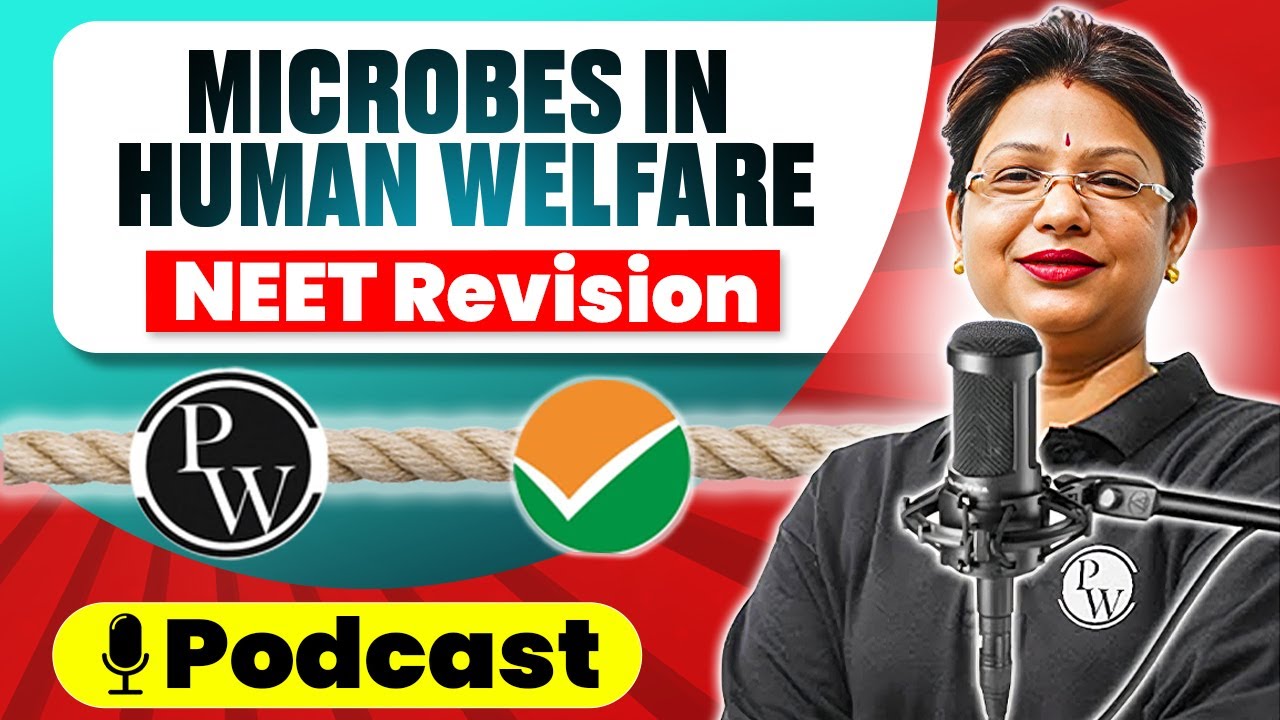 MICROBES IN HUMAN WELFARE in 27 Minutes | Quick Revision PODCAST | NEET