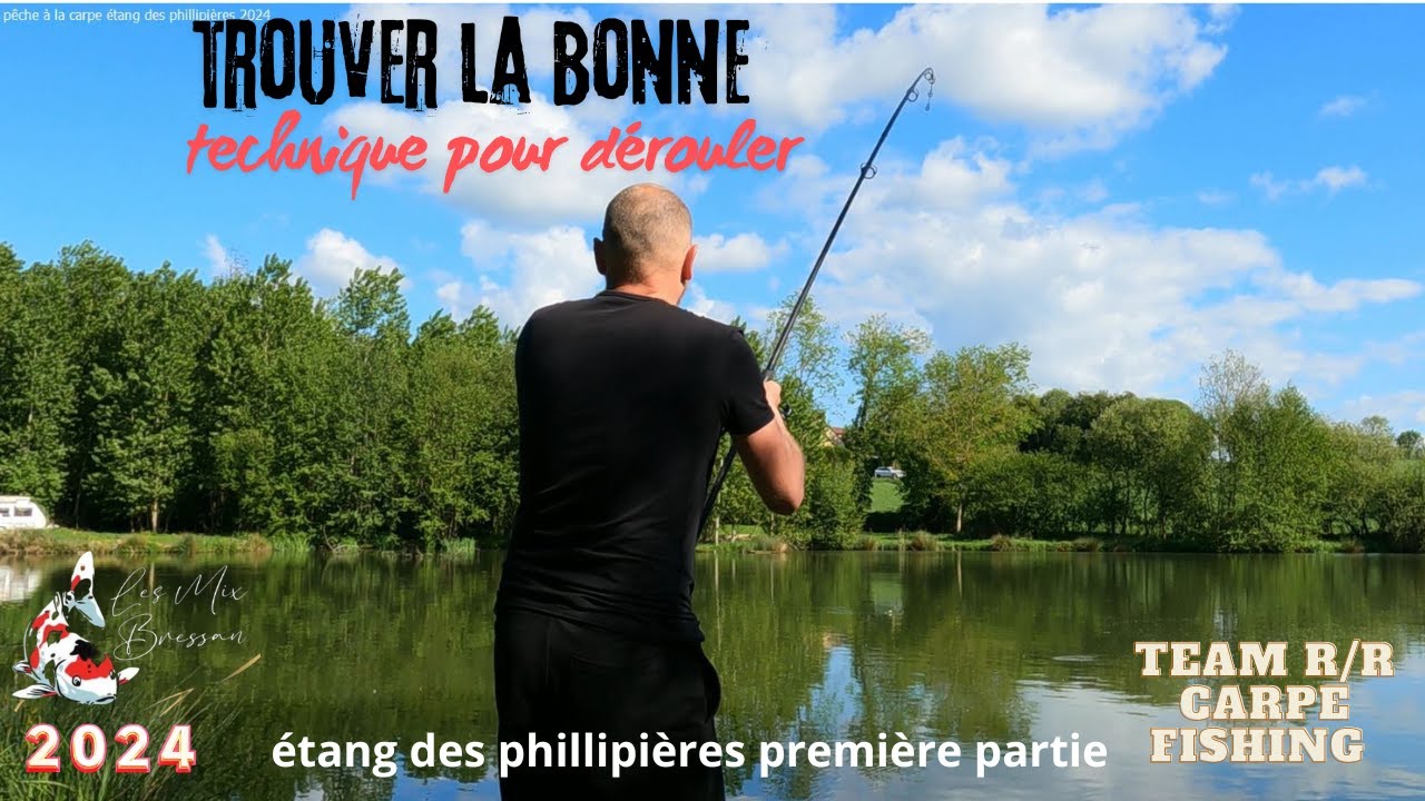 Pêche à la carpe - Carpfishing - Trouver la bonne technique Les Phillipières  Première partie