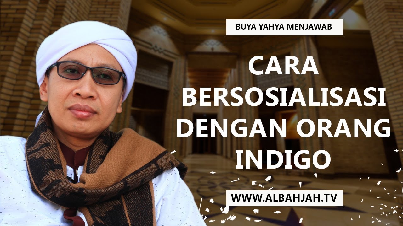 Cara Bersosialisasi Dengan Orang Indigo - Buya Yahya Menjawab