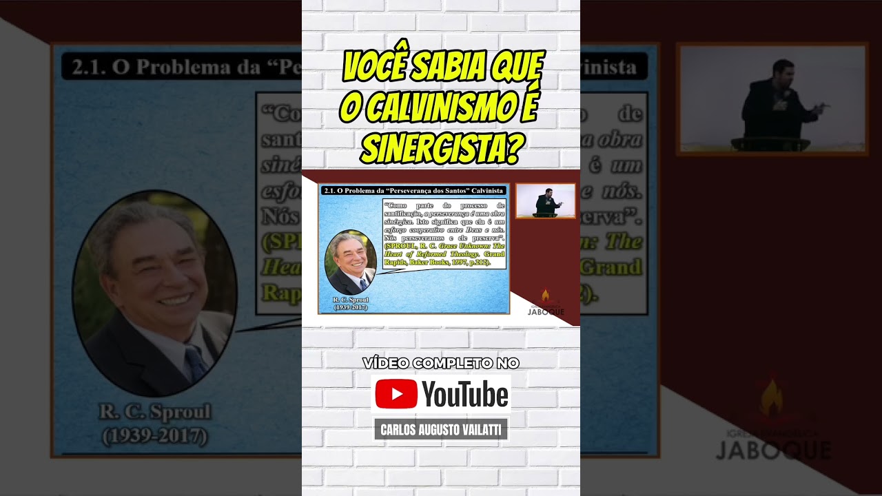 Calvinismo Sinergista ? Dr. Carlos Augusto Vailatti 