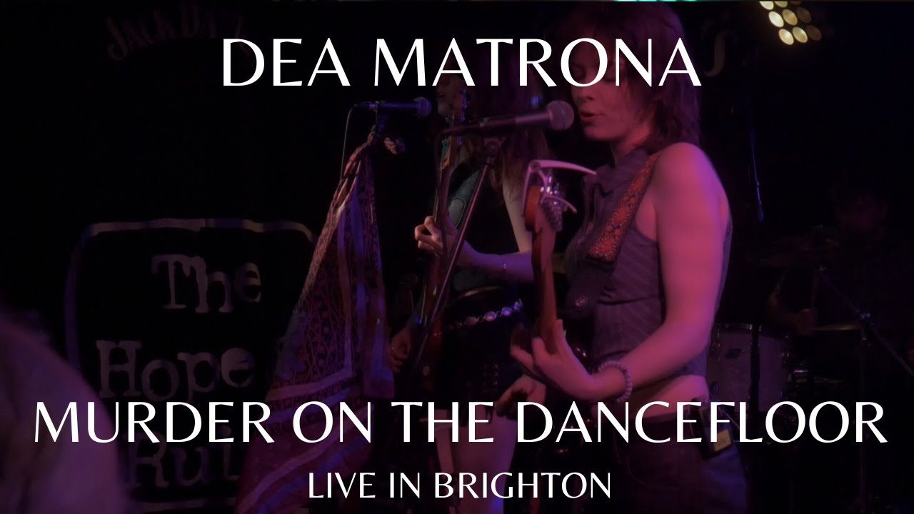 Dea Matrona - Murder On The Dancefloor [Live In Brighton]