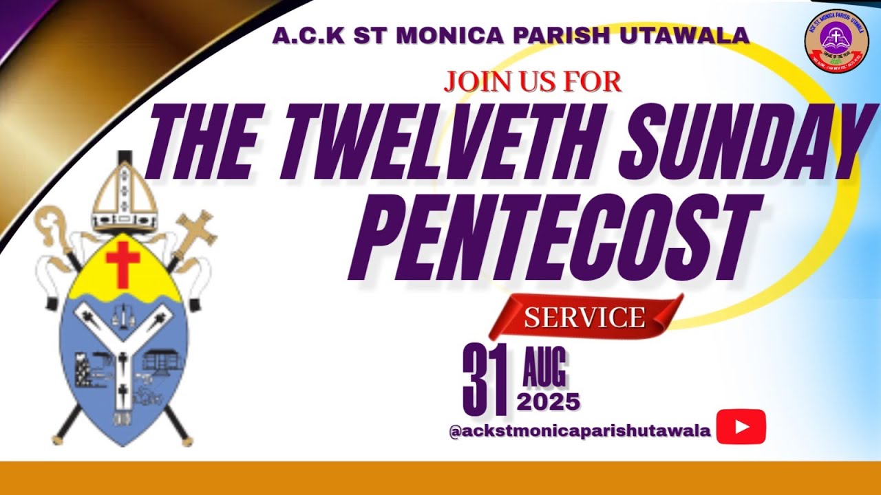 THE TWELVETH SUNDAY OF PENTECOST- 31ST- AUG 2025