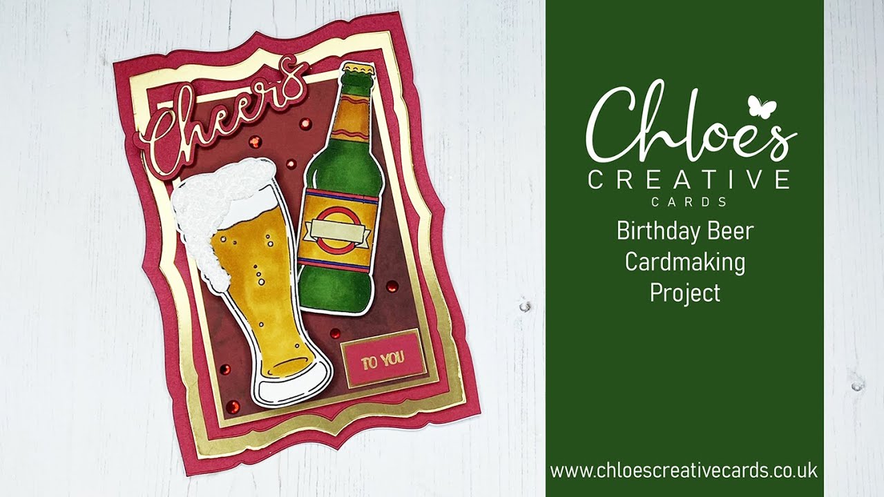 Chloes Creative Cards Birthday Beer Cardmaking Project