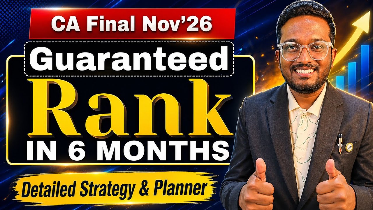 Rankers' 6 Months Blueprint | Detailed Strategy & Planner | CA Final Sep'26 | AIR 5, 6, 32