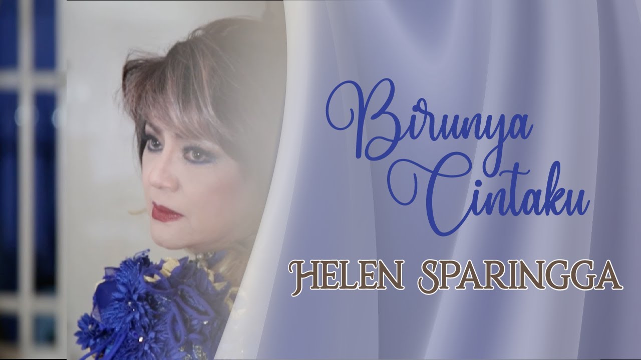 Helen Sparingga - Birunya Cintaku (Video Clip)