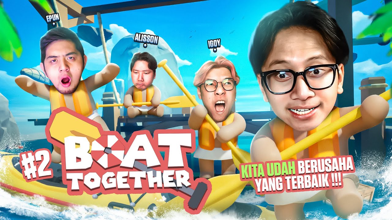 KITA UDAH BERUSAHA YANG TERBAIK !!! - Boat Together Indonesia Part 2