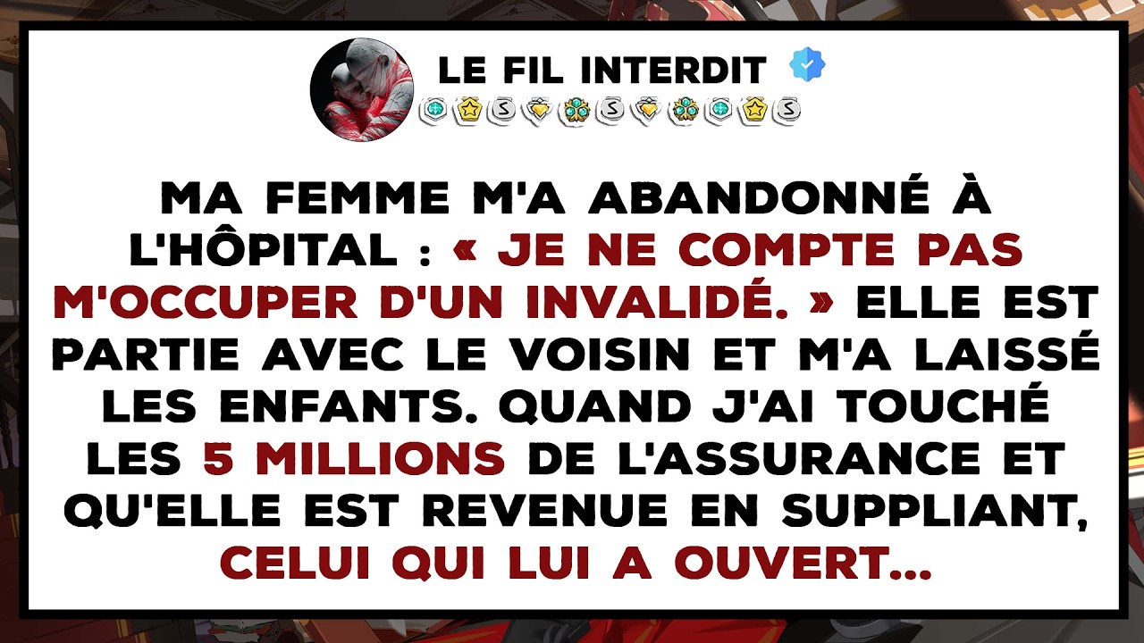 Ma femme m'a ABANDONNÉ à l'HÔPITAL : « Je ne compte pas m'occuper d'un INVÁLIDE. » Elle est partie