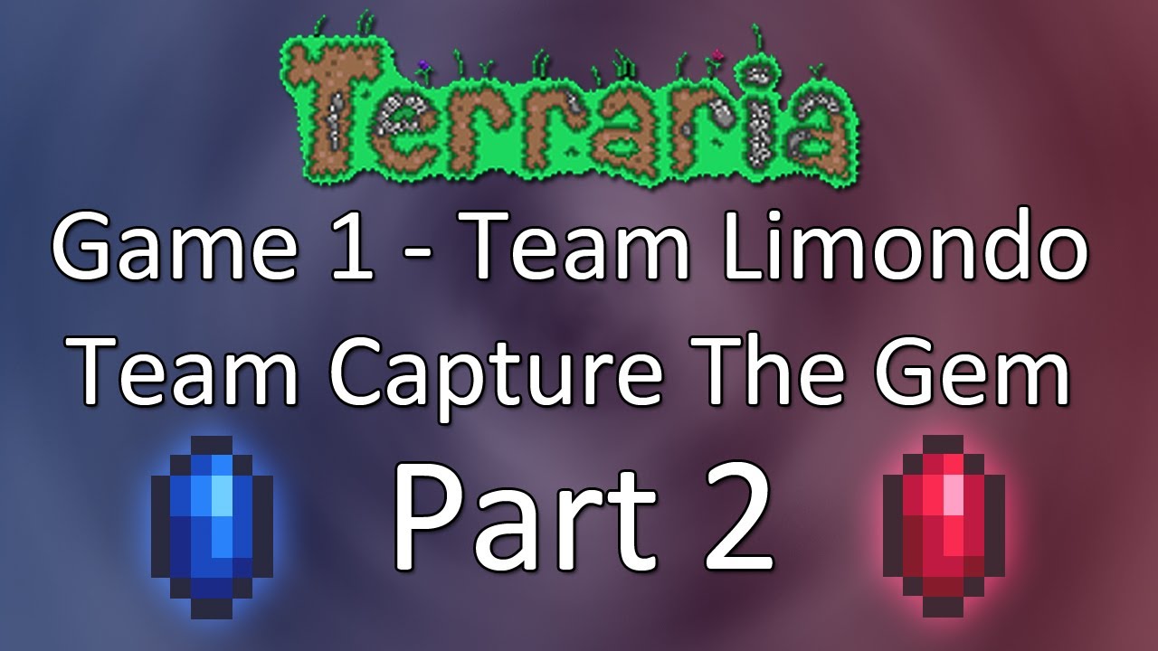 Terraria: Team Capture the Gem 1.1 — PsiSyndicate vs Team Limondo — Game 1 — Part 2