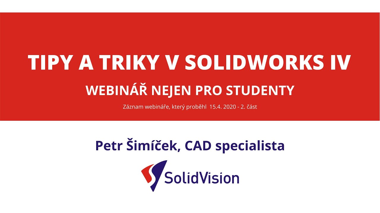 Tipy a triky v SOLIDWORKS nejen pro studenty - IV. díl, II. část - Práce se sestavou, česky - cz/sk