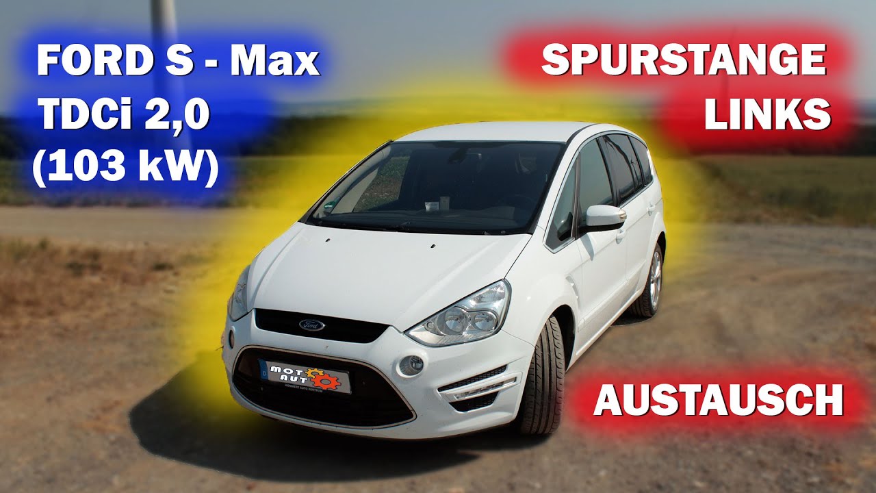 Ford S Max TDCi 2,0 103 kW Spurstange Links AUSTAUSCH