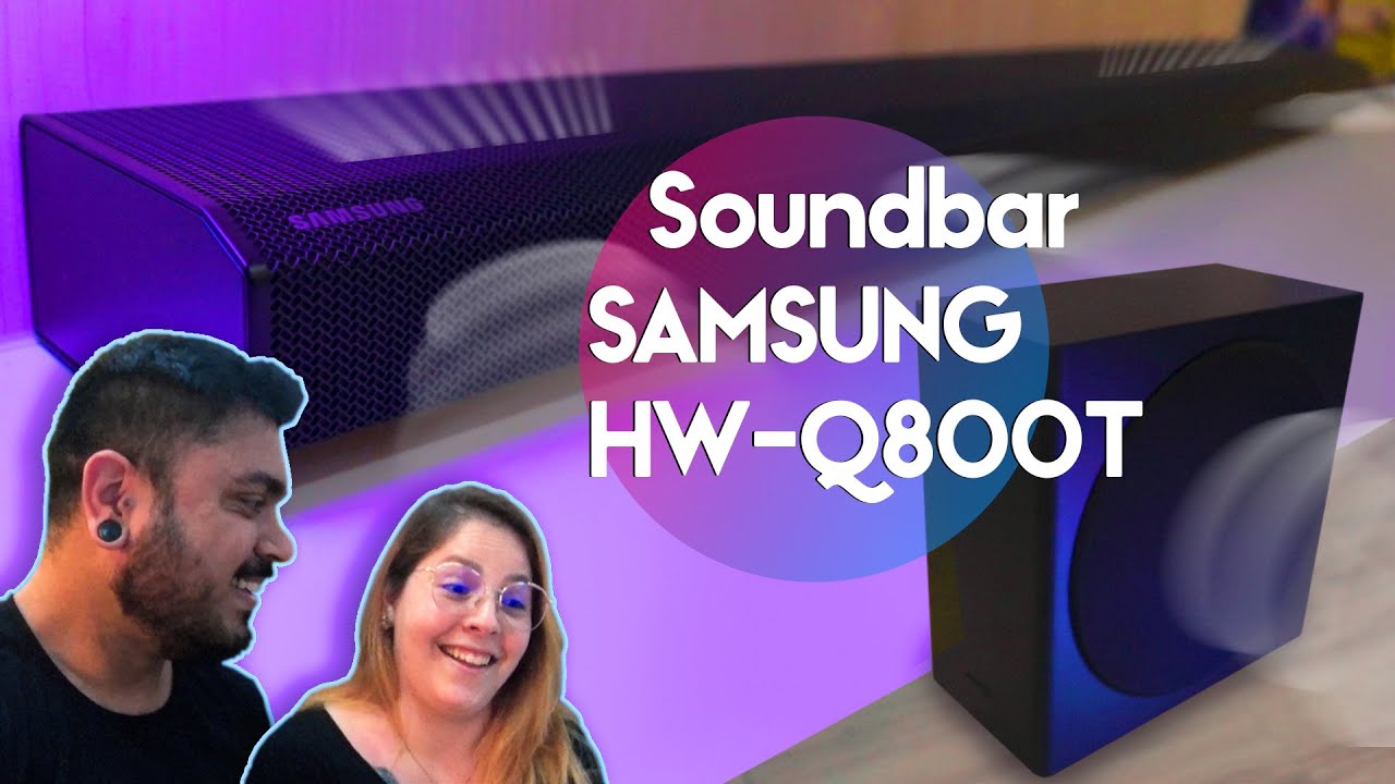 Soundbar Samsung HW-Q800T Dolby Atmos | Unboxing e Primeiras Impressões