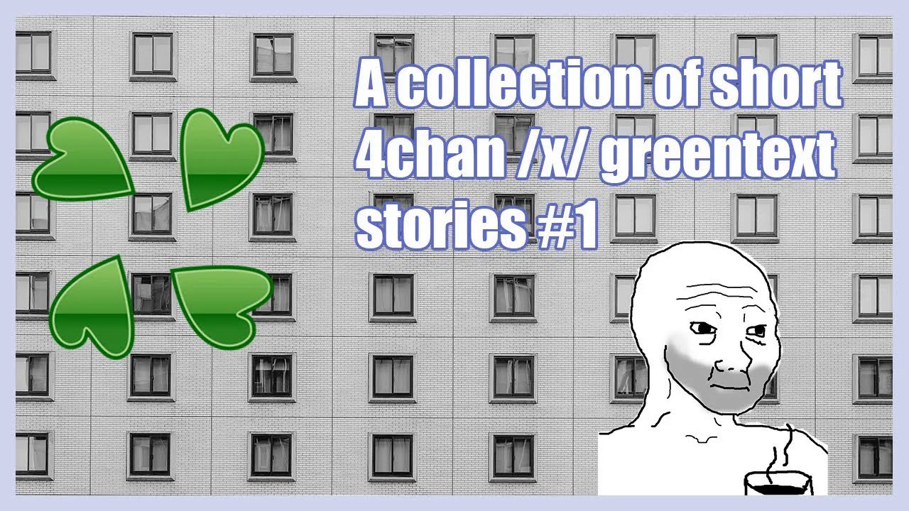 A Collection of short stories #1 | A Paranormal 4chan x Greentext Story | (Clover Lawn)